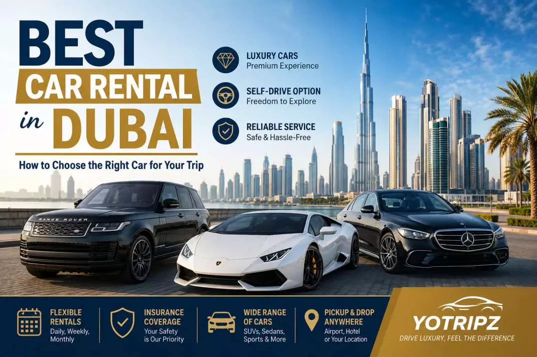 Best Car Rental in Dubai: How to Choose the Right Car for Your Trip