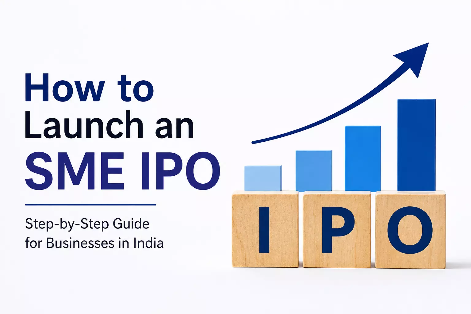 How to Launch an SME IPO: A Complete Guide for Businesses in India