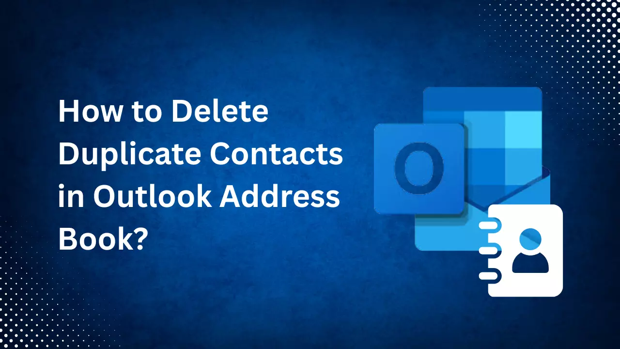 How to Delete Duplicate Contacts in Outlook Address Book?