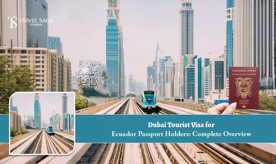 Dubai Tourist Visa for Ecuador Passport Holders: Complete Overview