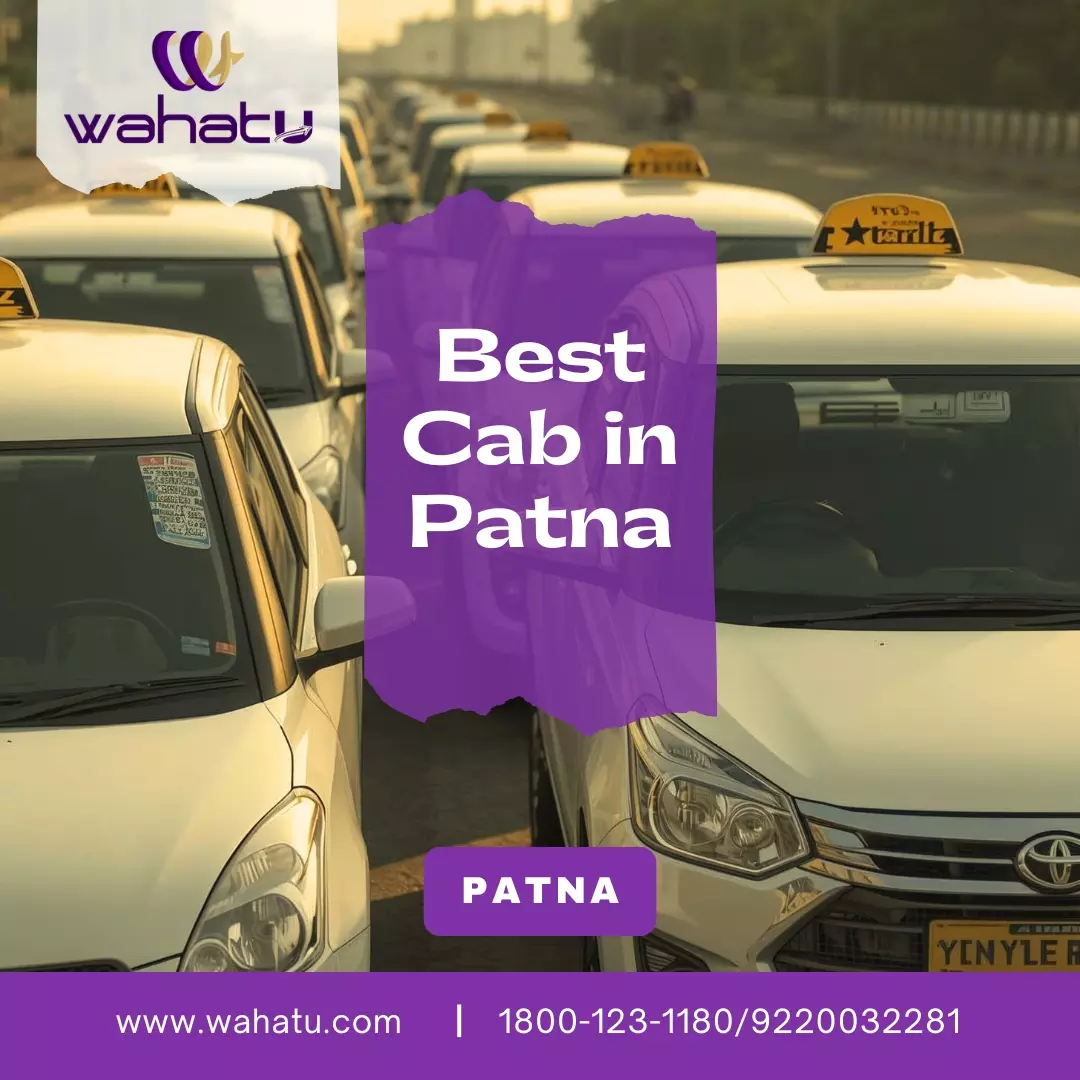 Best Cab Service in Patna: A Complete Guide to Comfortable, Safe, and Affordable Travel