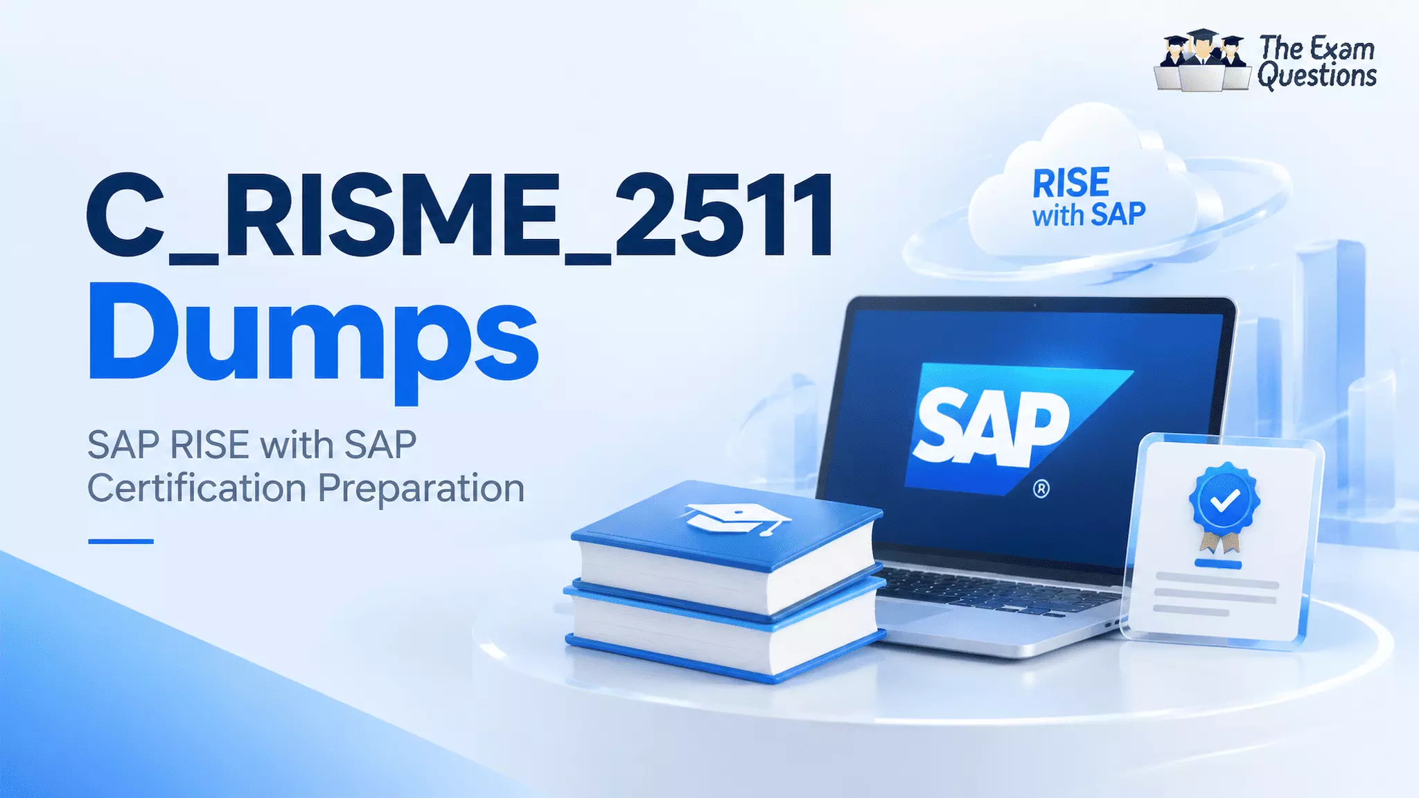 C_RISME_2511 Dumps: A Practical Guide to SAP Certification Exam Preparation