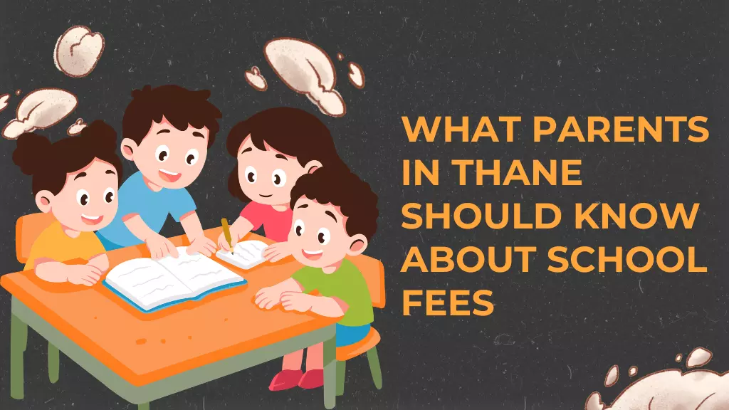 What Parents in Thane Should Know About School Fees