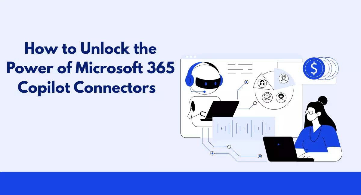 How to Unlock the Power of Microsoft 365 Copilot Connectors