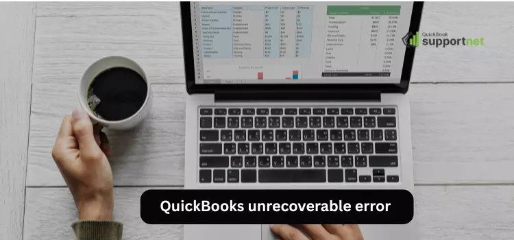 Resolve QuickBooks Unrecoverable Error Like a Pro