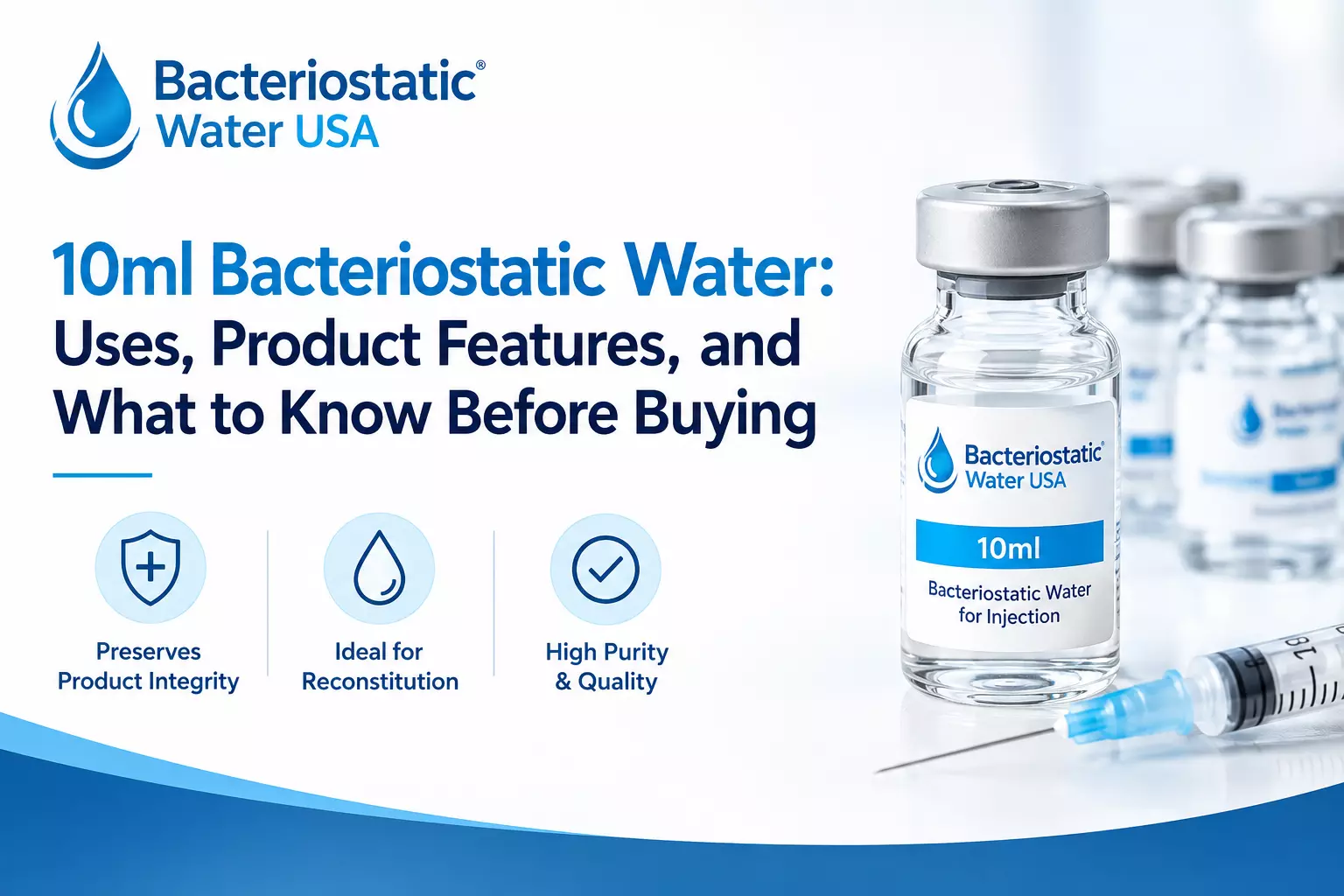 10ml Bacteriostatic Water: Uses, Product Features, and What to Know Before Buying