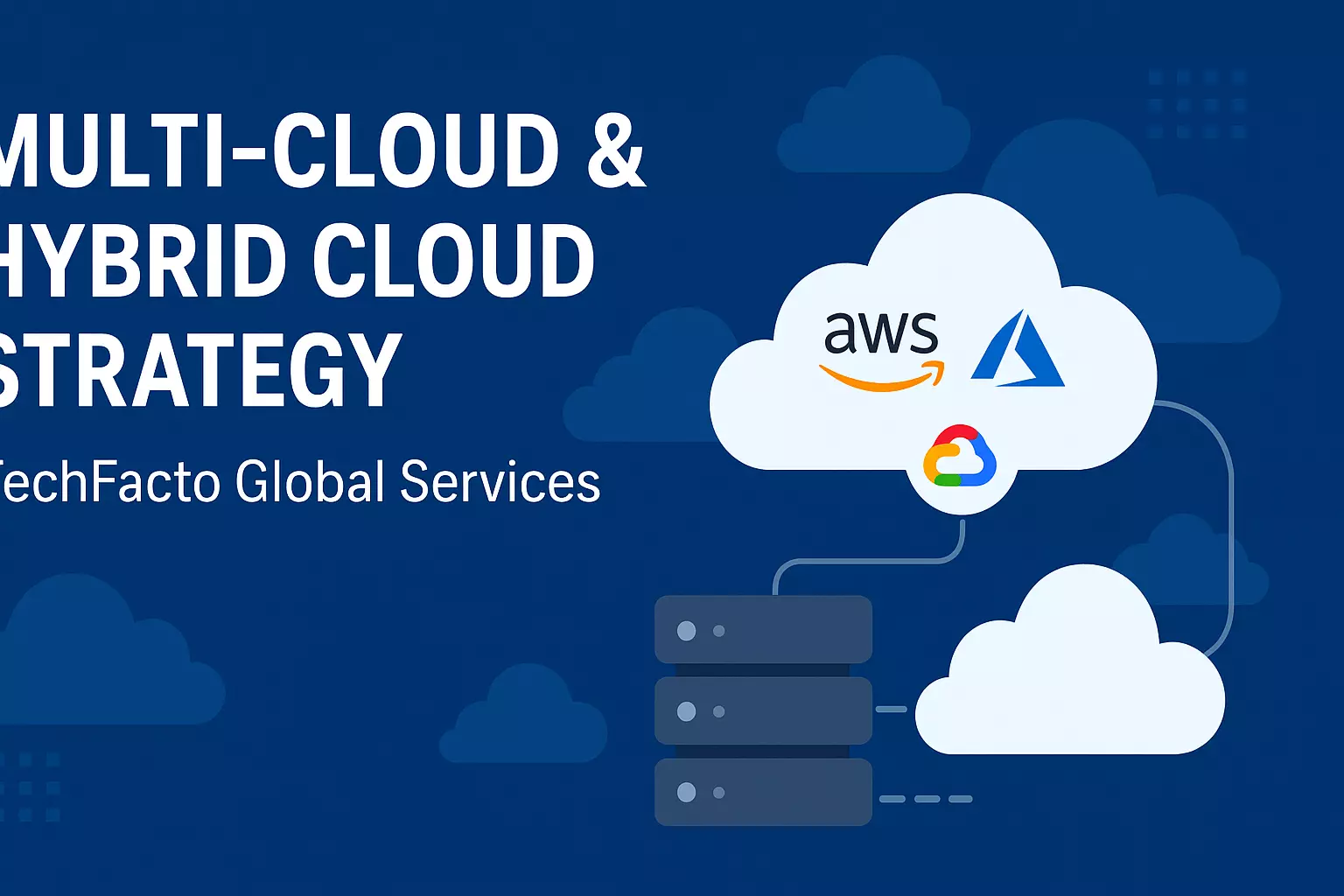 Learn The Importance of a Multi-Cloud and Hybrid Cloud Strategy.