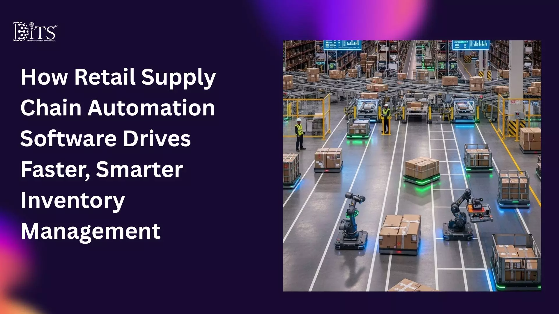 How Retail Supply Chain Automation Software Drives Faster, Smarter Inventory Management