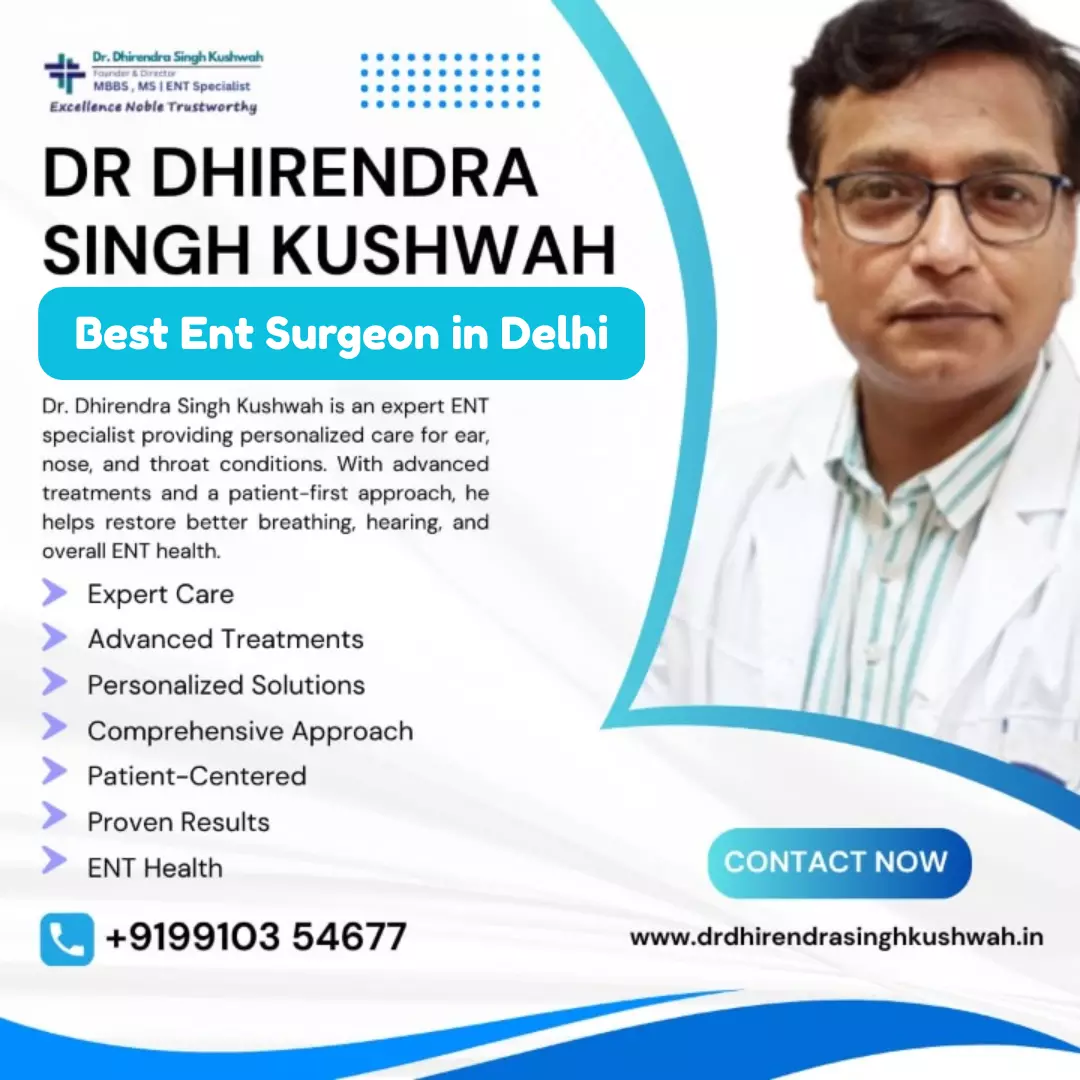 Best ENT Surgeon in Delhi: 10 Common Problems & Solutions