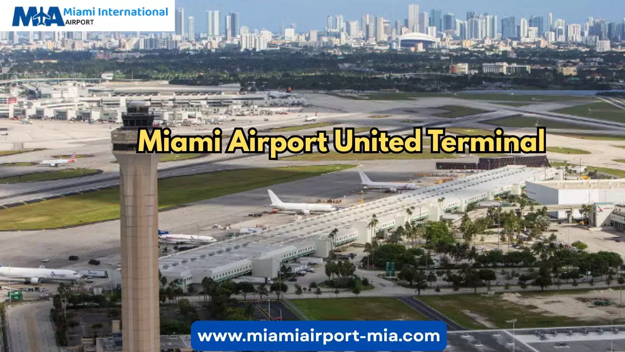 A Traveler’s Overview of Miami Airport United Terminal: Essential Guide for 2025