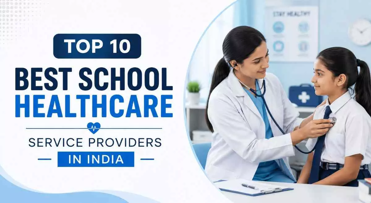 Top 10 Best School Healthcare Service Providers in India