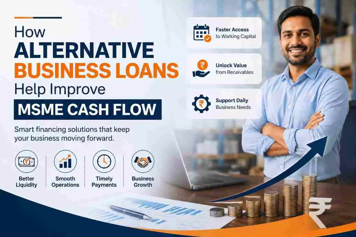How Alternative Business Loans Help Improve MSME Cash Flow