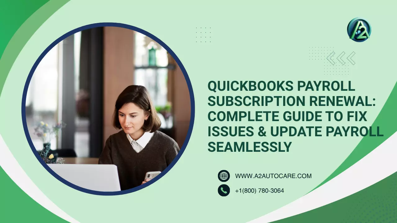 QuickBooks Payroll Subscription Renewal: Complete Guide to Fix Issues & Update Payroll Seamlessly