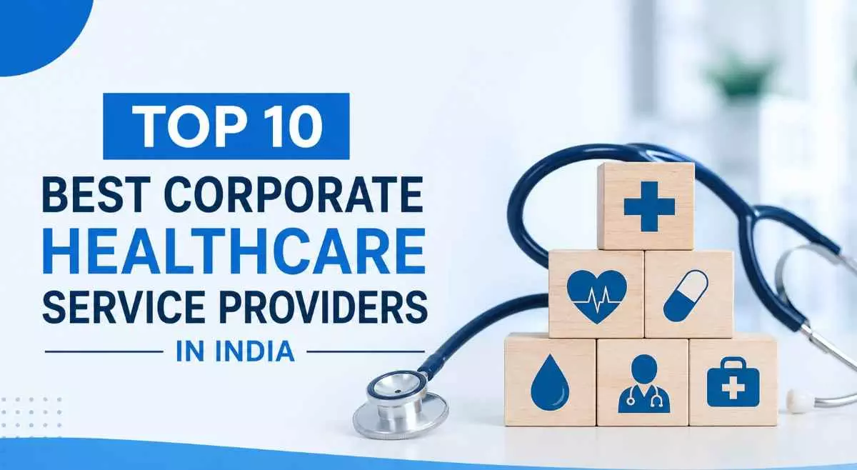 Top 10 Best Corporate Healthcare Service Providers in India