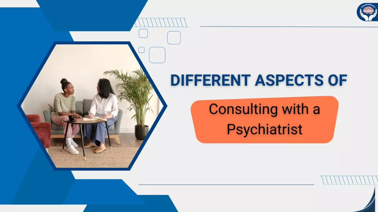 What to Expect When Consulting a Psychiatrist?