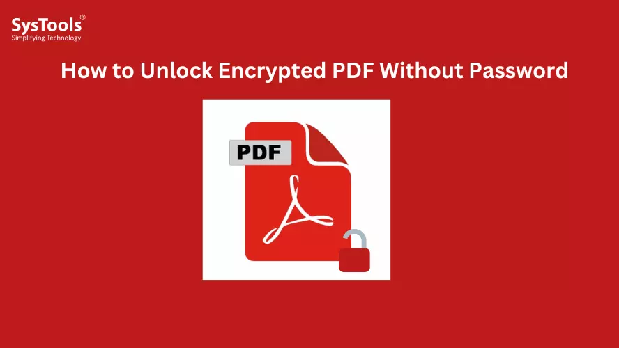 How to Unlock Encrypted PDF Without Password Instantly?