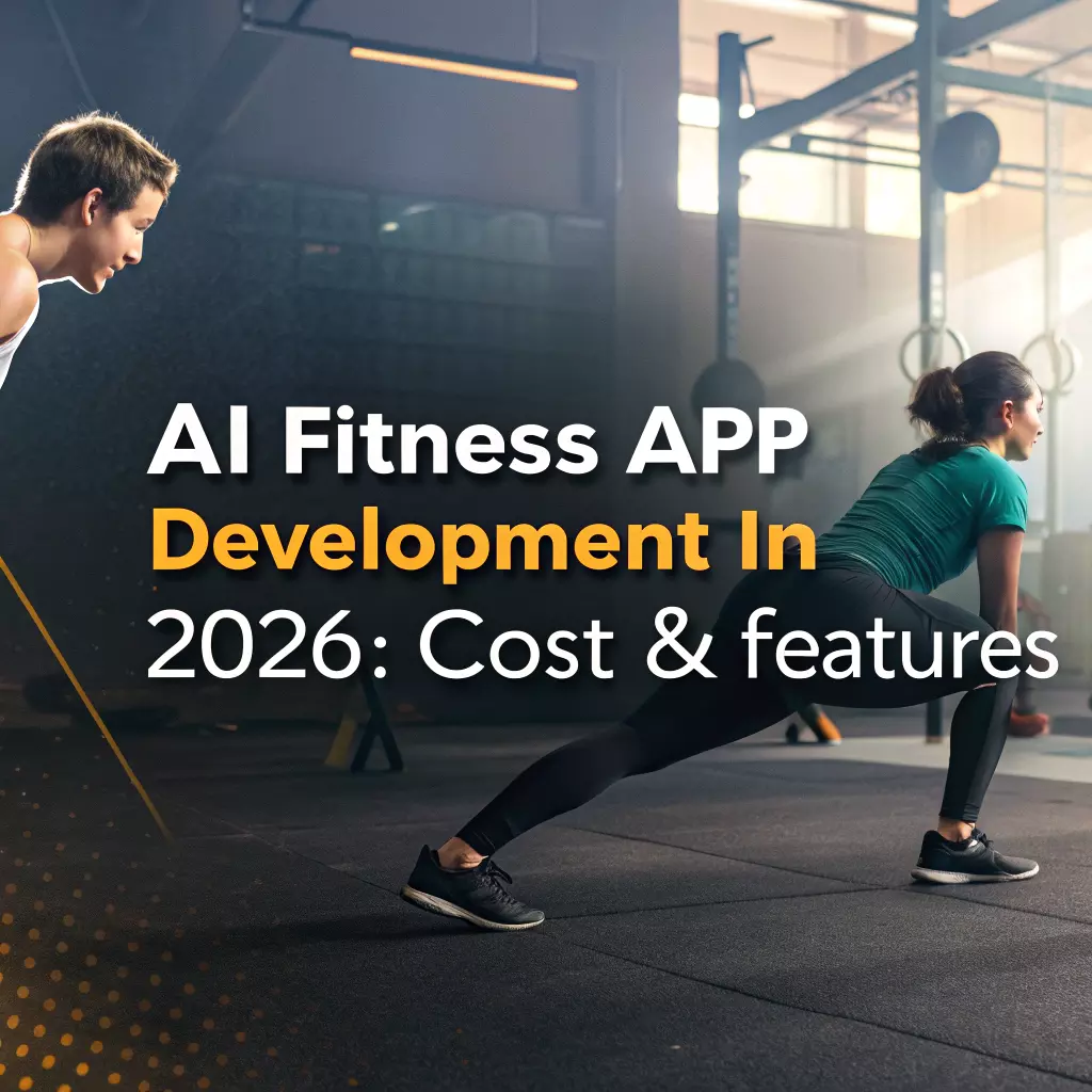 AI Fitness App Development in 2026: Cost & Features