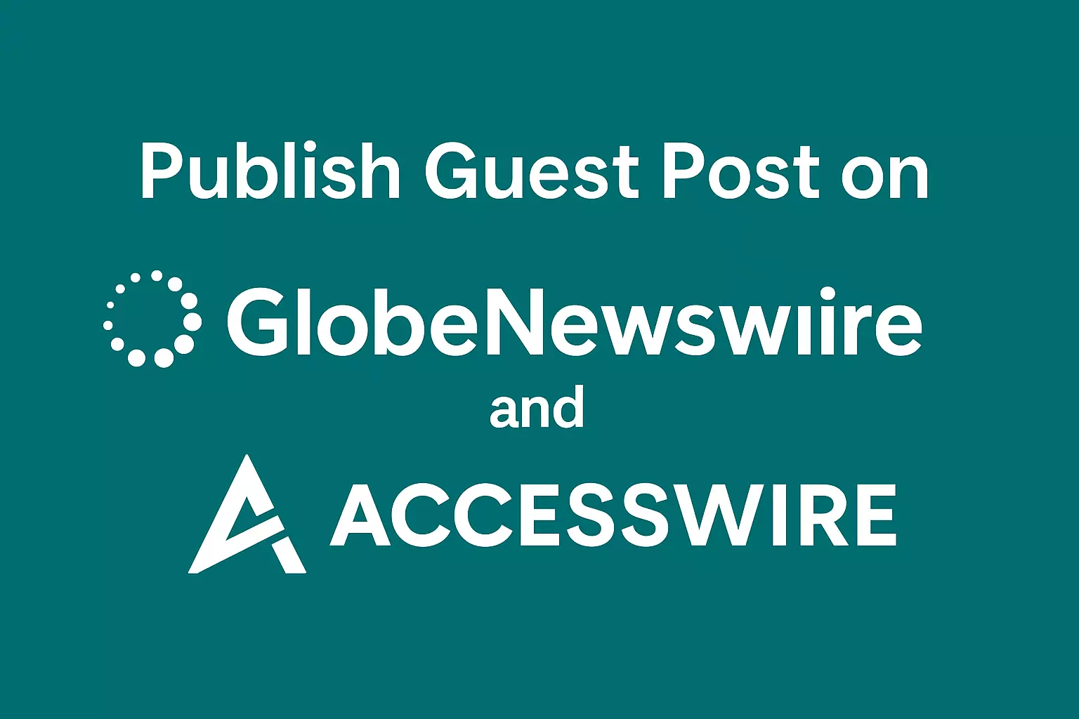 Publish Guest Post on GlobeNewswire & AccessNewswire at best price