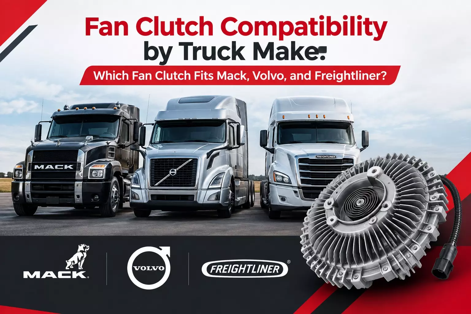 Fan Clutch Compatibility by Truck Make: Which Fan Clutch Fits Mack, Volvo, and Freightliner?