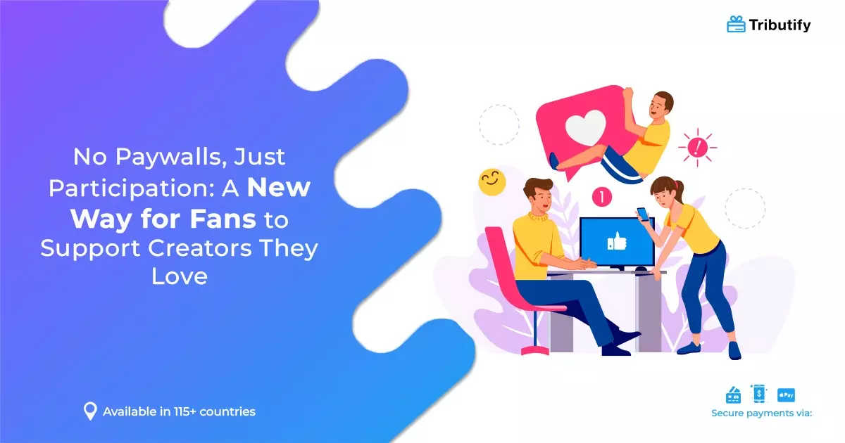 No Paywalls, Just Participation: A New Way for Fans to Support Creators They Love