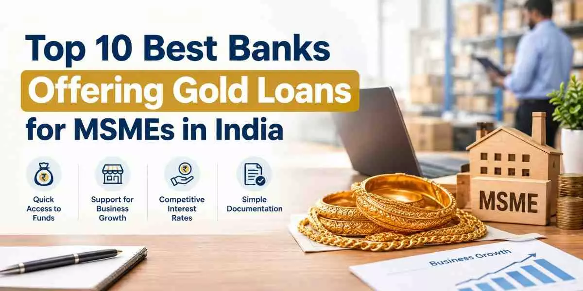 Top 10 Banks Offering Gold Loans for MSMEs in India