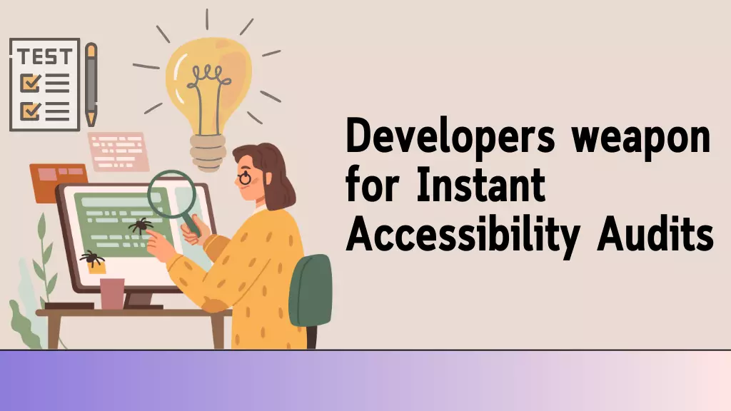 A Developer's Secret Weapon for Instant Accessibility Audits