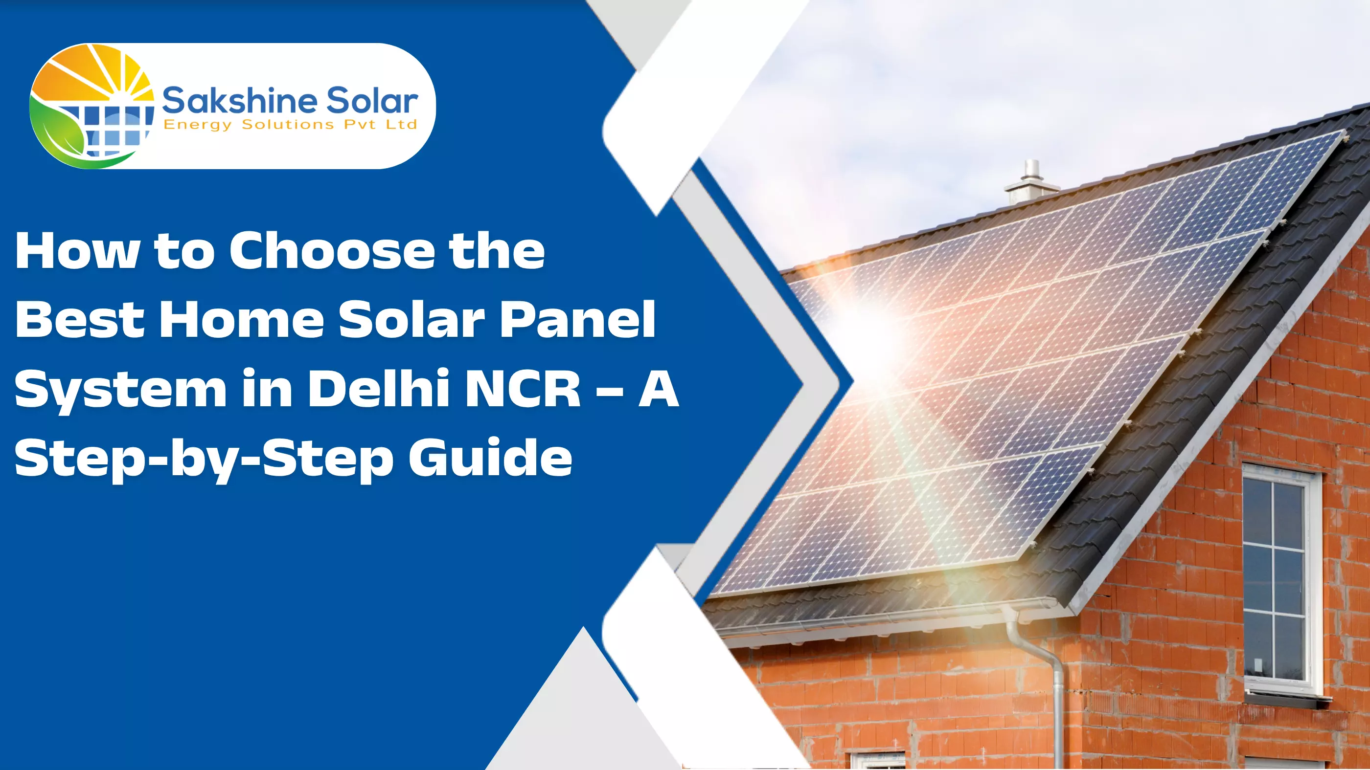 How to Choose the Best Home Solar Panel System in Delhi NCR – A Step-by-Step Guide