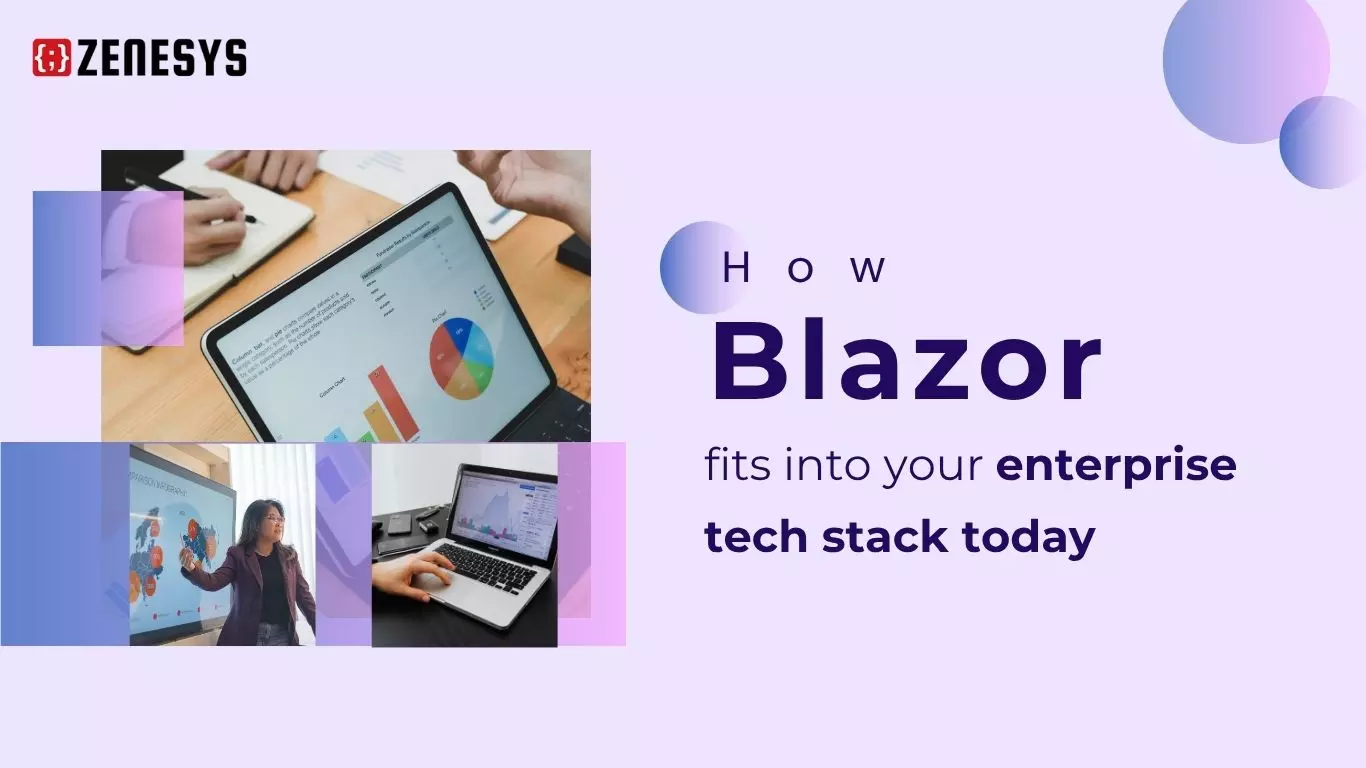 How Blazor Fits into Your Enterprise Tech Stack Today