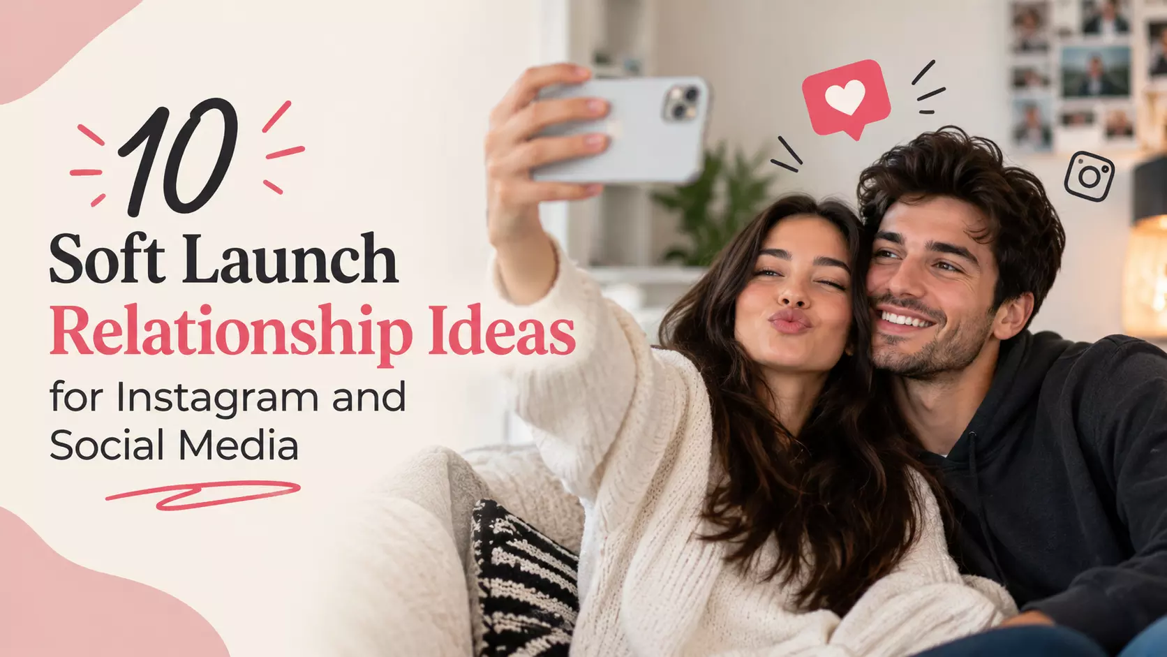 10 Soft Launch Relationship Ideas for Instagram and Social Media