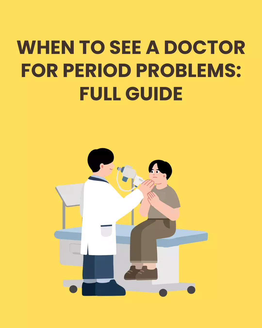 When to See a Doctor for Period Problems: Full Guide