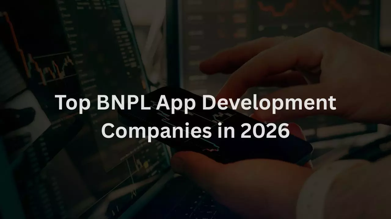 Top BNPL App Development Companies in 2026