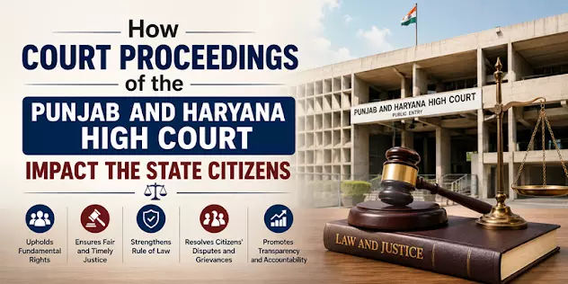 How Court Proceedings of the Punjab and Haryana High Court Impact the State Citizens
