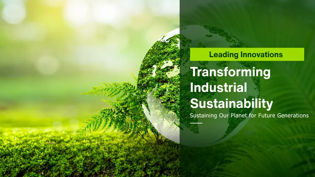Leading Innovations Transforming Industrial Sustainability