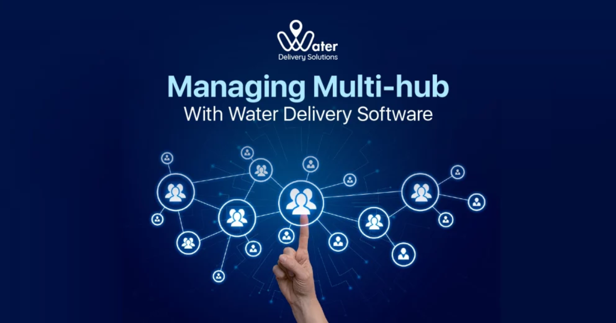 What Are the Features of Water Delivery Software for Effective Hub ...