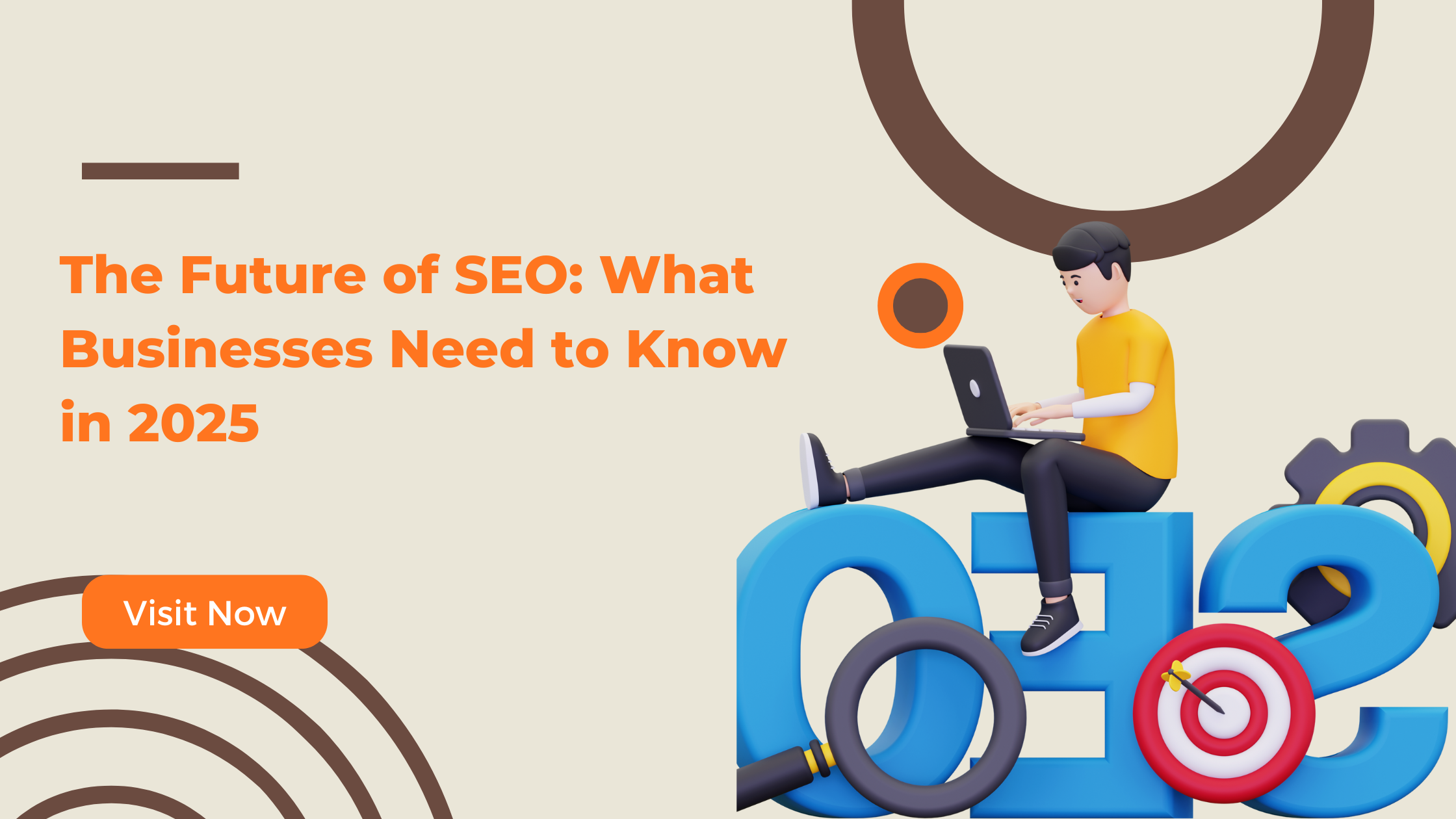 The Future of SEO: What Businesses Need to Know in 2025