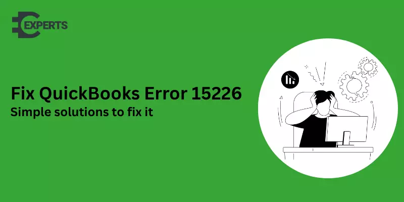 QuickBooks Error 15226 – Causes, Symptoms, and Effective Solutions