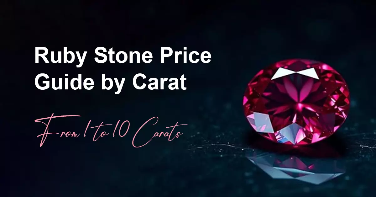 Ruby Stone Price Guide by Carat: From 1 to 10 Carats