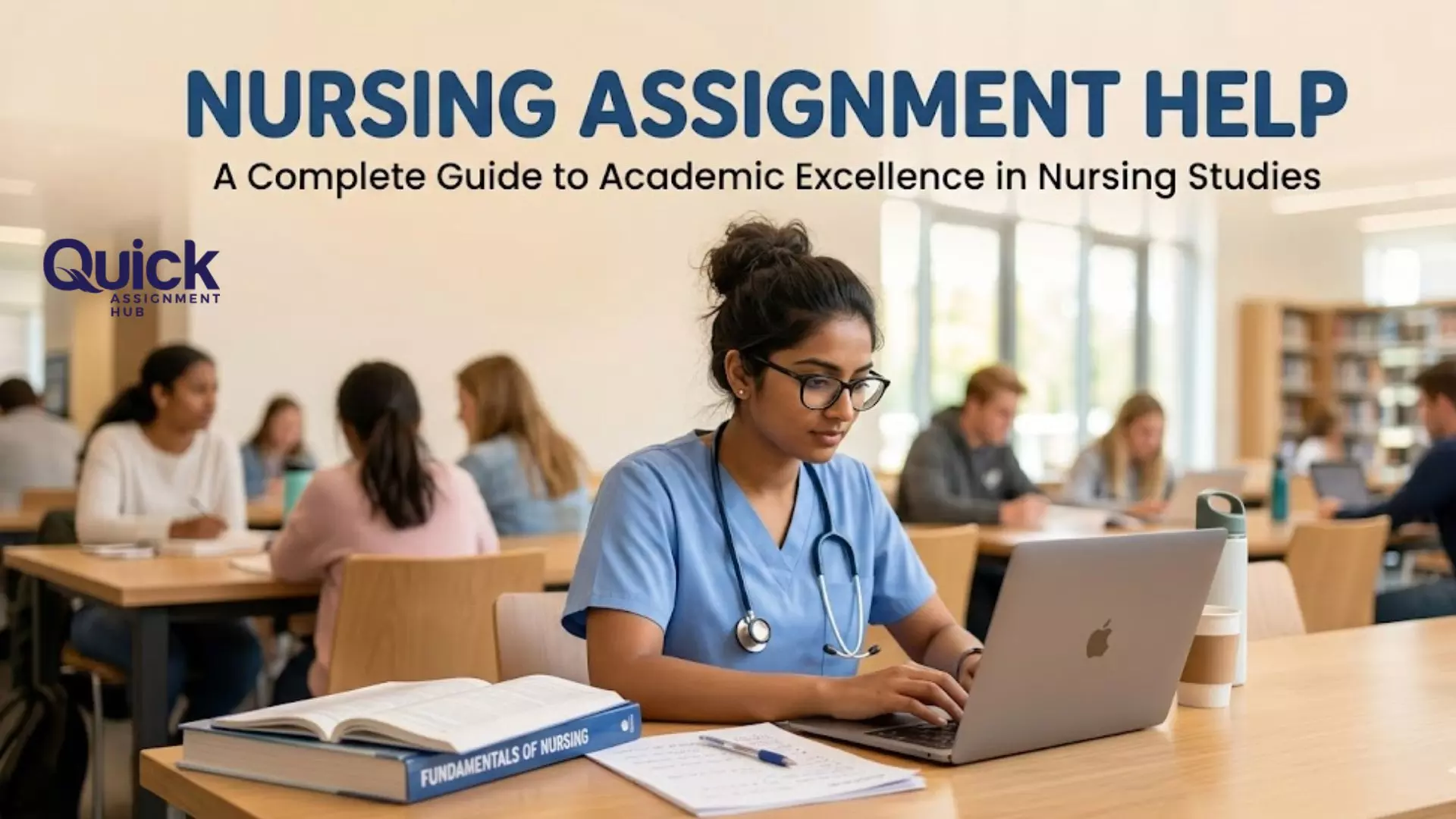 Nursing Assignment Help: A Complete Guide to Academic Excellence in Nursing Studies