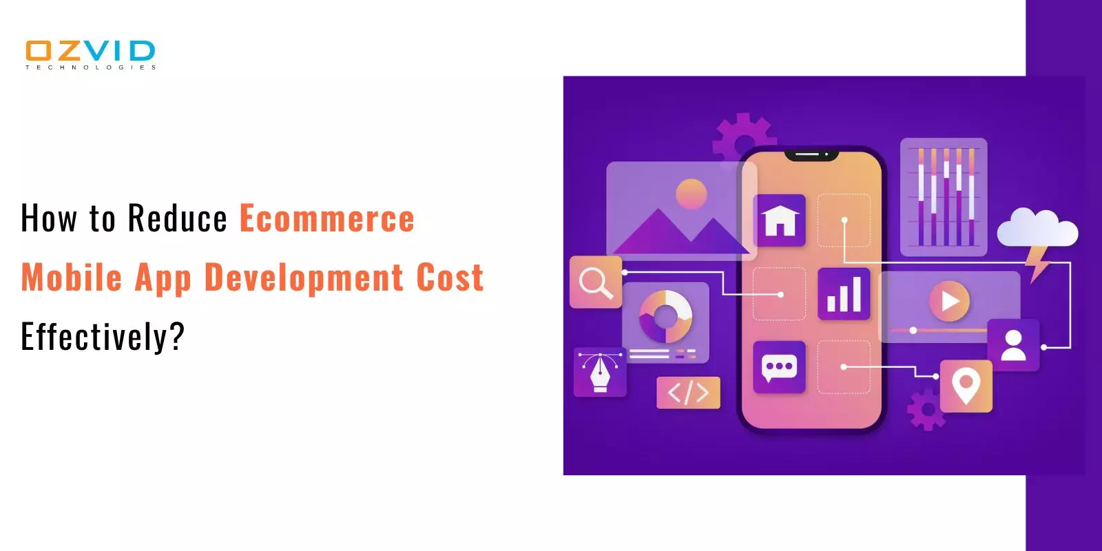 How to Reduce Ecommerce Mobile App Development Cost Effectively?